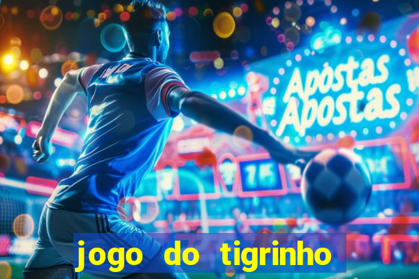 jogo do tigrinho com deposito de 5 reais